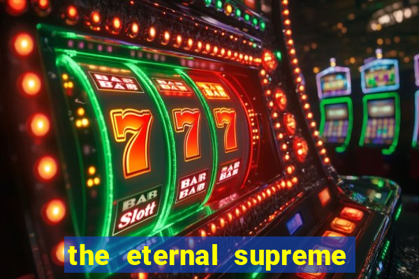 the eternal supreme pt br